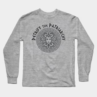 Petrify the Patriarchy Long Sleeve T-Shirt